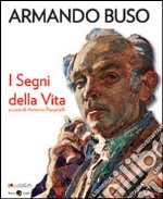 Armando Buso. I segni della vita