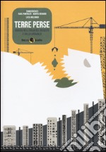 Terre perse. Viaggio nell'Italia del dissesto e della speranza libro