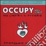 Occupy Wall Street. 99% contro il potere libro