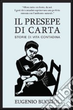 Il presepe di carta. Storie di vita contadina libro