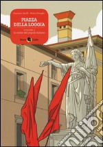 Piazza della Loggia. Vol. 2: In nome del popolo italiano libro