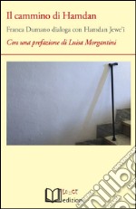 Il cammino di Hamdan. Franca Dumano dialoga con Hamdan Jewe'i libro