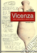 Vicenza. Traffici commerciali in epoca romana. I dati delle anfore. Nuova ediz. libro