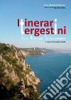 Itinerari tergestini. Storia, archeologia, turismo sostenibile libro