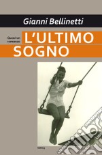 L'ultimo sogno. Quasi un romanzo libro