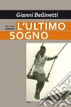 L'ultimo sogno. Quasi un romanzo libro