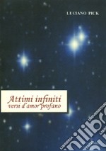 Attimi infiniti. Versi d'amor profano libro