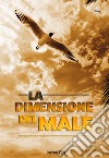 La dimensione del male libro