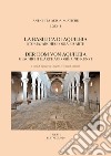 La basilica di Aquileia. Storia, archeologia ed arte-Der Dom von Aquileia. Geschichte, Archäologie und Kunst. Ediz. bilingue libro
