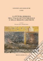 La pittura romana nell'Italia settentrionale e nelle regioni limitrofe