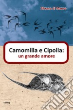 Camomilla e Cipolla: un grande amore libro