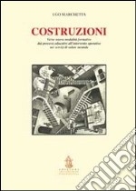 Costruzioni. Verso nuove modalità formative dai processi educativi all'intervento operativo nei servizi di salute mentale