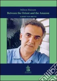 Between the Orient and the Amazon. Albert von Brunn