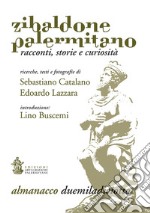 Zibaldone palermitano. Racconti, storie e curiosità libro