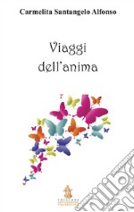 Viaggi dell'anima. Ediz. per la scuola libro