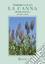 La canna (Arundo donax L.) tra mito e storia libro