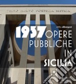 1937. Opere pubbliche in Sicilia libro