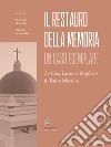 Il restauro della memoria. Un caso esemplare. La Casa Lavoro e Preghiera di Padre Messina libro