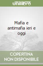 Mafia e antimafia ieri e oggi libro