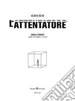 L'attentatore. Gavrilo Princip, l'uomo che cambiò il secolo libro