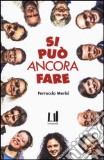 Si può ancora fare. Storie di (stra)ordinaria cooperazione libro