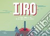 Iiro. Fiaba idrofoba di un eroe gaglioffo libro