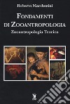 Fondamenti di zooantropologia. Zooantropologia teorica libro