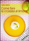 Come fare la crostata al limone. DVD libro