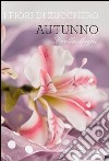 I fiori di zucchero. Autunno. Ediz. limitata libro