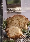 I panettoni del sole. Luoghi, volti, storie e sapori del panettone artigianale in Campania. Ediz. illustrata libro