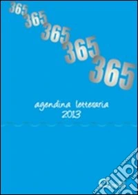 365. Agenda letteraria 2013
