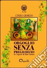 Orgoglio senza pregiudizio. Le ragazze di Jane Austen