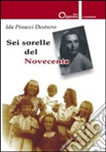 Sei sorelle del Novecento libro