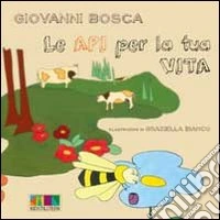 Le api per la tua vita