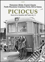 Piciocus. Storie di ex bambini dell'Isola che c'è libro