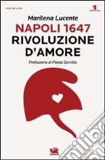 Napoli 1647. Rivoluzione d'amore