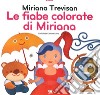 Le fiabe colorate di Miriana libro