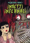 Insetti infernali libro di Hino Hideshi Ercole M. (cur.)