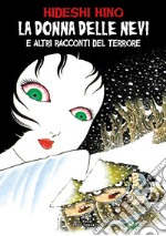 La donna delle nevi e altri racconti del terrore libro