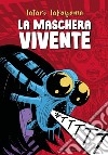 La maschera vivente libro