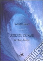 Come uno tsunami. Sacrificio d'amore