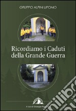 Gruppo alpini Lipomo. Ricordiamo i caduti della grande guerra libro