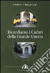 Gruppo alpini Lipomo. Ricordiamo i caduti della grande guerra libro di Rigamonti Giuseppe