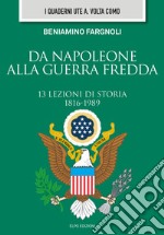 Da Napoleone alla guerra fredda. 13 lezioni di storia (1816-1989) libro