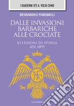 Dalle invasioni barbariche alle crociate libro