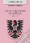 Dalle Crociate ai Borgia 1100-1491 libro
