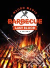 Barbecue last blood. Ricettario libro di Madia Mauro