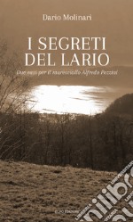 I segreti del Lario. Due casi per il maresciallo Alfredo Pozzini libro