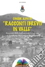 Cinque anni di «racconti (brevi) in valle»