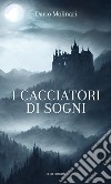 I cacciatori di sogni libro